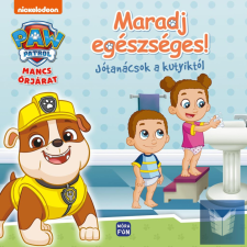  Mancs Őrjárat - Maradj egészséges! - Jótanácsok a kutyiktól gyermek- és ifjúsági könyv