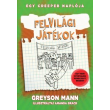 MANN, GREYSON Felvilági játékok - Egy creeper naplója - ötödik könyv gyermek- és ifjúsági könyv