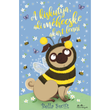 Manó Könyvek A kiskutya, aki méhecske akart lenni gyermek- és ifjúsági könyv