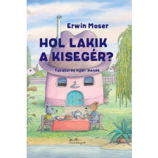 Manó Könyvek Hol lakik a kisegér? - tavaszi és nyári mesék gyermek- és ifjúsági könyv