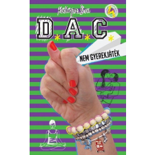 Manó Könyvek Kalapos Éva: D.A.C. 4. - Nem gyerekjáték gyermek- és ifjúsági könyv