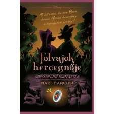 Manó Könyvek Kiadó Disney - Sorsfordító történetek - Tolvajok hercegnője gyermek- és ifjúsági könyv