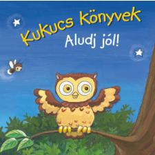 Manó Könyvek Kiadó Kukucs könyvek - Aludj jól! gyermek- és ifjúsági könyv