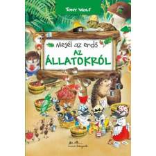 Manó Könyvek Kiadó Mesél az erdő - Az állatokról gyermek- és ifjúsági könyv