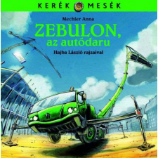 Manó Könyvek Kiadó Zebulon, az autódaru gyermek- és ifjúsági könyv