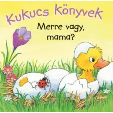 Manó Könyvek Kukucs könyvek - Merre vagy, mama? egyéb könyv