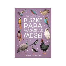 Manó Könyvek ManÓ KÖnyvek: EGRESSY ZOLTÁN: PISZKE PAPA MADÁRKÁS MESÉI - Egyéb gyermek- és ifjúsági könyv
