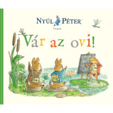 Manó Könyvek Nyúl Péter világa - Vár az ovi! gyermek- és ifjúsági könyv