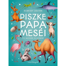 Manó Könyvek Piszke papa meséi - Tíz modern állatmese gyermek- és ifjúsági könyv