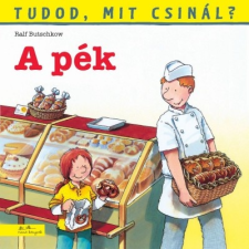 Manó Könyvek Tudod, mit csinál? 6. - A pék (A) gyermek- és ifjúsági könyv