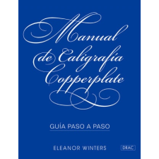  MANUAL DE CALIGRAFÍA COPPERPLATE.GUIA PASO A PASO – ELEANOR WINTERS idegen nyelvű könyv