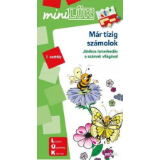 Már tízig számolok - MiniLük - Játékos ismerkedés a számok világával 1. osztály gyermek- és ifjúsági könyv