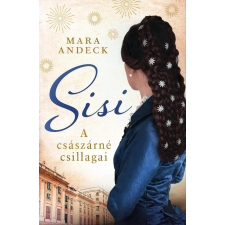 Mara Andeck - Sisi – A császárné csillagai regény