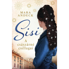 Mara Andeck - Sisi – A császárné csillagai egyéb könyv
