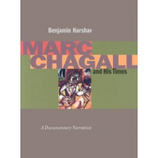  Marc Chagall and His Times – Benjamin Harshav idegen nyelvű könyv