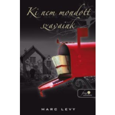 Marc Levy KI NEM MONDOTT SZAVAINK - KÖTÖTT regény