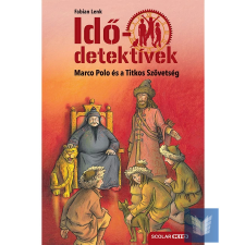 Marco Polo és a Titkos Szövetség (Idődetektívek 2.) 3. kiadás regény