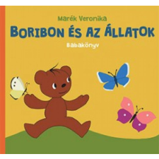 Marék Veronika - Boribon és az állatok - Babakönyv gyermek- és ifjúsági könyv