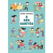 Marék Veronika MARÉK VERONIKA - A KÉK KERÍTÉS - ÜKH 2015 gyermek- és ifjúsági könyv