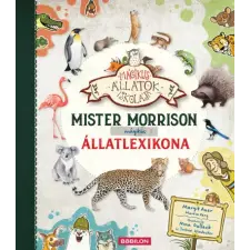 Margit Auer - Martin Verg Margit Auer, Martin Verg - Mister Morrison mágikus állatlexikona gyermek- és ifjúsági könyv