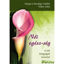 Margit Dahlke, Volker Zahn, Ruediger Dahlke Út az életbe életmód, egészség