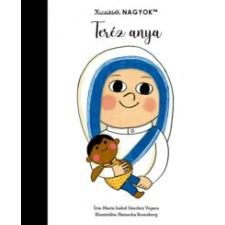 María Isabel Sanchez Vegara Kicsikből NAGYOK - Teréz anya gyermek- és ifjúsági könyv