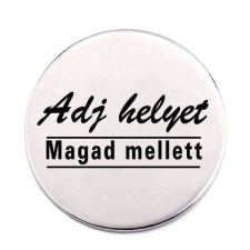 Maria King Adj helyet magad mellett kitűző kitűző