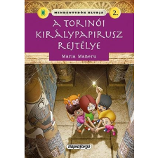 Maria Maneru - A TORINÓI KIRÁLYPAPIRUSZ REJTÉLYE - MINDENTUDÓK KLUBJA 2. gyermek- és ifjúsági könyv