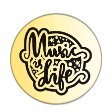 MariaKing Music is Life – Acél kitűző – tűvel vagy mágnessel kitűző
