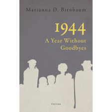 Marianna D. Birnbaum BIRNBAUM, D. MARIANNA - 1944 - A YEAR WITHOUT GOODBYES ajándékkönyv