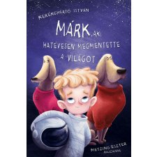 Márk, aki hatévesen megmentette a világot gyermek- és ifjúsági könyv