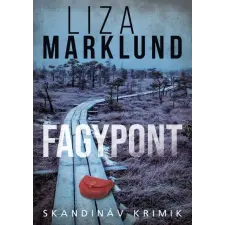 Marklund, Liza Liza Marklund - Fagypont regény