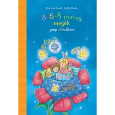 Marliese Arold - 3-5-8 perces mesék - szép álmokhoz gyermek- és ifjúsági könyv