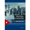 Martin Opitz Kiadó Politika, egyház és hatalom - Kuba 1959-1961