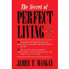 Martino Fine Books The Secret of Perfect Living
