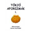 Márvány könyv és képeslap kiadó Tökjó aforizmák 1. - Posch Sándor és Szécsi Ilona