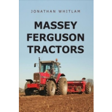  Massey Ferguson Tractors – Jonathan Whitlam idegen nyelvű könyv
