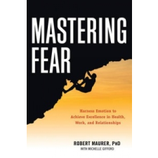  Mastering Fear – Robert Maurer,Michelle Gifford idegen nyelvű könyv