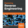  Mastering Reverse Engineering – Reginald Wong