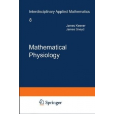 Mathematical Physiology, 2 Vols. – James Keener, James Sneyd idegen nyelvű könyv