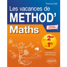  Mathématiques de la Seconde à la Première. Les vacances de Méthod' - Nouveaux programmes – Petit idegen nyelvű könyv