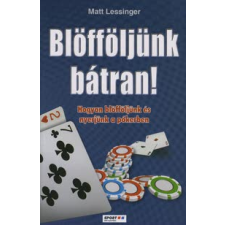 Matt Lessinger BLÖFFÖLJÜNK BÁTRAN szórakozás