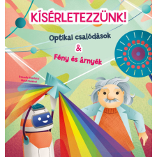 Mattia Crivellini - Kísérletezzünk! - Optikai csalódások & Fény és árnyék egyéb könyv