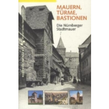  Mauern, Türme, Bastionen. Die Nürnberger Stadtmauer – Daniel Gürtler idegen nyelvű könyv