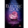 Maxim Electric Idol - Tiltott szerelem