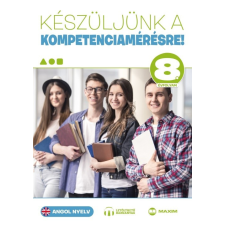 Maxim Készüljünk a kompetenciamérésre! Angol nyelv 8. évfolyam nyelvkönyv, szótár