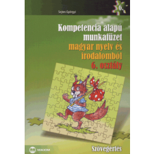 Maxim Kompetencia alapú munkafüzet magyar nyelv és irodalomból - Szövegértés - 6. osztály gyermek- és ifjúsági könyv
