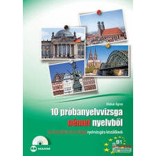 Maxim Könyvkiadó 10 Próbanyelvvizsga német nyelvből - B1/TELC, ECL, Origó nyelvvizsgára készülőknek nyelvkönyv, szótár