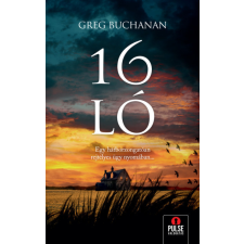 MAXIM KÖNYVKIADÓ KFT Greg Buchanan -16 ló regény