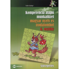 Maxim Könyvkiadó Kompetencia alapú munkafüzet magyar nyelv és irodalomból 6. osztály - Szövegértés tankönyv
